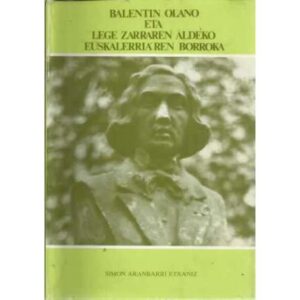 Balentin Olano Eta Lege Zarraren Aldeko Euskalerria´ren Borroka