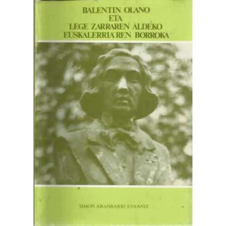 Balentin Olano Eta Lege Zarraren Aldeko Euskalerria´ren Borroka