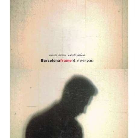 Barcelona frame. BTV 1997-2003
