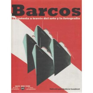 Barcos. Su historia a través del arte y la fotografía