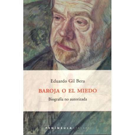 Baroja o el miedo. Biografía no autorizada
