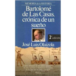 Bartolomé de Las Casas, crónica de un sueño