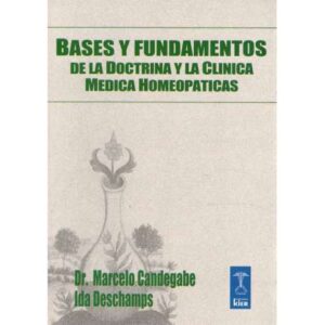 Bases y fundamentos de la doctrina y la clínica médica homeopáticas