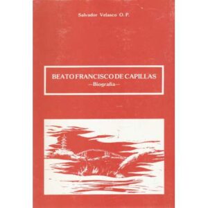 Beato Francisco de Capillas (Biografía)