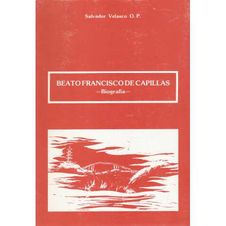 Beato Francisco de Capillas (Biografía)
