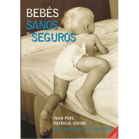 Bebés sanos y seguros. Del nacimiento a los tres años