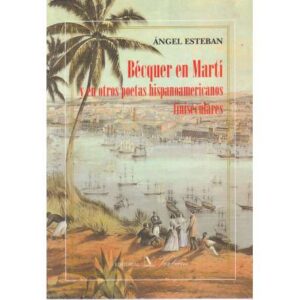 Bécquer en Martí y en otros poetas hispanoamericanos finiseculares