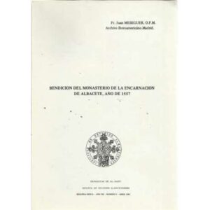 Bendición del Monasterio de la Encarnación de Albacete. año de 1557