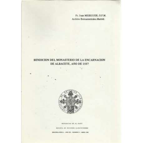 Bendición del Monasterio de la Encarnación de Albacete. año de 1557