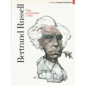 Bertrand Russell. Vida, pensamiento y obra