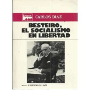 Besteiro, el socialismo en libertad