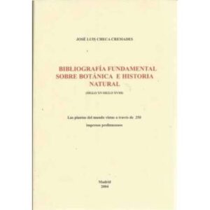 Bibliografía fundamental sobre botánica e historia natura. Siglo XV-Siglo XVIII