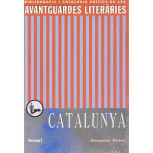 Bibliografía i antología crítica de les Avantguardes literáries. Catalunya