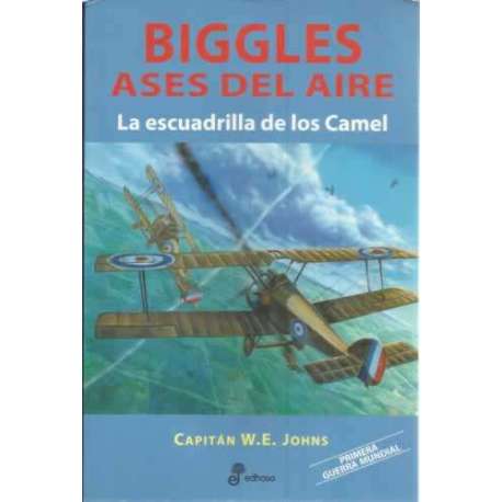 Biggles ases del aire. La escuadrilla de los Camel