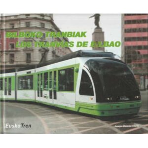 Bilboko tranbiak. Los trenes de Bilbao