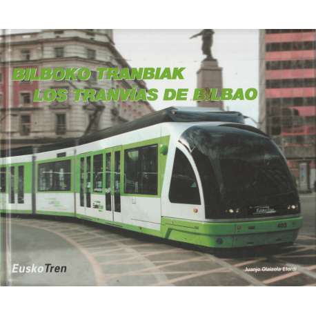 Bilboko tranbiak. Los trenes de Bilbao