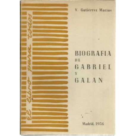 Biografía de Gabriel y Galán