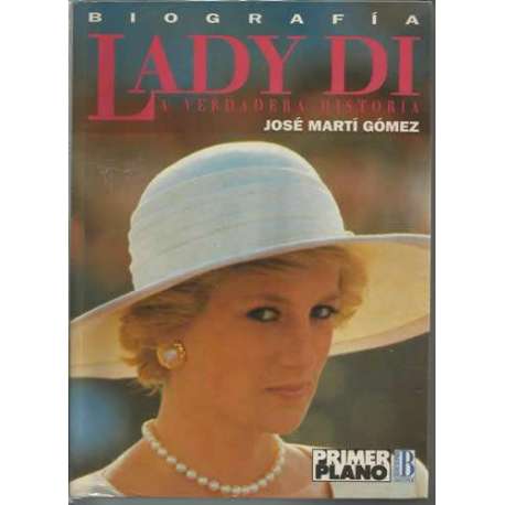Biografía Lady Di. La verdadera historia