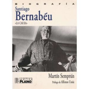 Biografía Santiago Bernabéu. La causa