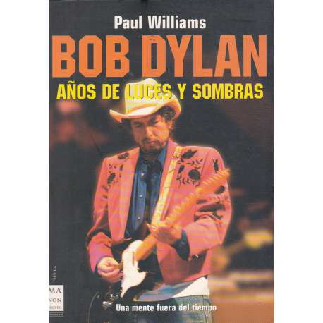 Bob Dylan. Años de luces y sombras