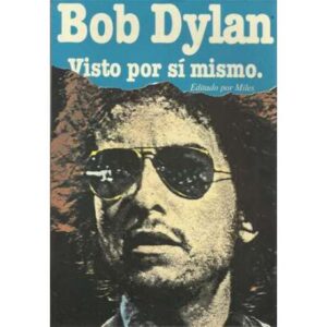 Bob Dylan. Visto por sí mismo
