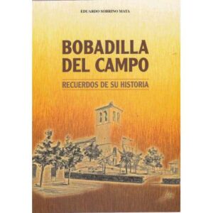 Bobadilla del campo. Recuerdos de su historia