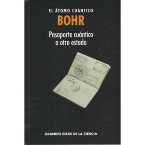 Bohr. El átomo cuántico. Pasaporte cuántico a otro estado