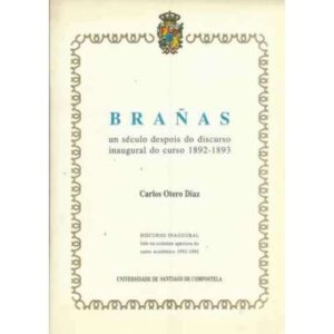 Brañas. Un século despois do discurso inaugural do curso 1892-1893