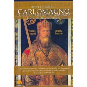 Breve historia de... Carlomagno y el Sacro Imperio Romano Germánico