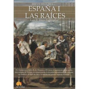 Breve historia de... España I. Las raíces