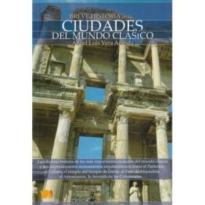 Breve historia de las... Ciudades del Mundo Clásico