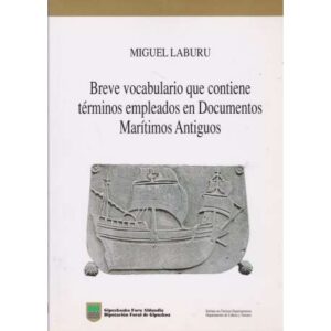 Breve vocabulario que contiene términos empleados en Documentos Marítimos Antiguos