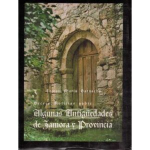 Breves noticias sobre algunas antiguedades de Zamora y Provincia