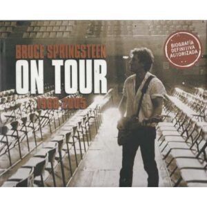 Bruce Springsteen. On tour (1968-2005)