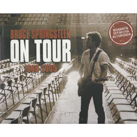 Bruce Springsteen. On tour (1968-2005)