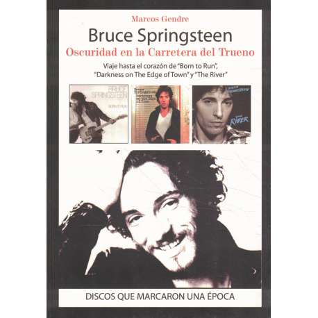 Bruce Springsteen. Oscuridad en la Carretera del Trueno
