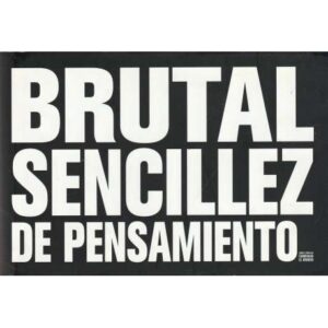 Brutal sencillez de pensamiento