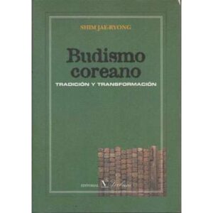BUDISMO COREANO. Tradición y transformación
