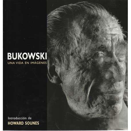 Bukowski. Una vida en imágenes