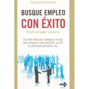 Busque empleo con éxito. El arte de saber venderse
