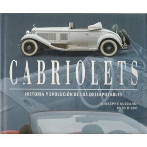 Cabriolets. Historia y evolución de los descapotables