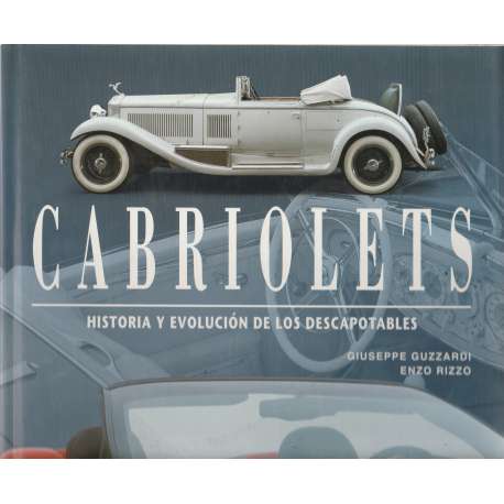Cabriolets. Historia y evolución de los descapotables