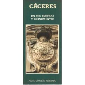 Cáceres en sus escudos y monumentos