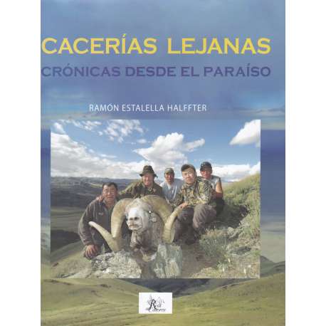 Cacerías lejanas. Cronícas desde el paraíso