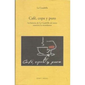 Café, copa y puro. La historia de La Cuadrilla tal como nosotros la recordamos