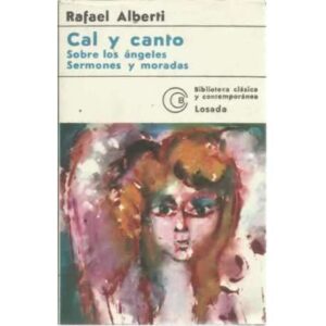 CAL Y CANTO / SOBRE LOS ÁNGELES / SERMONES Y MORADAS