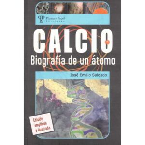 Calcio. Biografía de un átomo