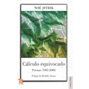 Cálculo equivocado. Poemas 1983-2008