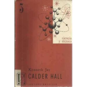 Calder Hall. Historia de la primera usina atómica británica