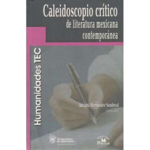 Caleidoscopio crítico de la literatura mexicana contemporánea
